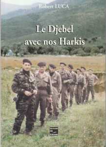  Le Djebel avec nos Harkis  
----
Robert LUCA
